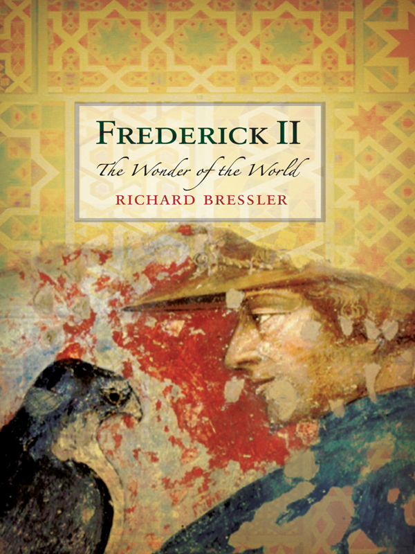 Frederick Ii The Wonder Of The World 2010 Richard D Bressler