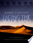 Facing The Sea Of Sand The Sahara And The Peoples Of Northern Africa Barry Cunliffe