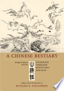 A Chinese Bestiary Strange Creatures From The Guideways Through Mountains And Seas Richard E Strassberg