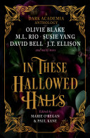 In These Hallowed Halls A Dark Academia Anthology Marie Oregan Ed