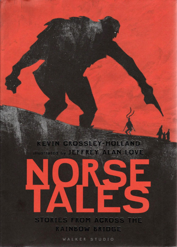 Norse Tales Stories From Across The Rainbow Bridge Kevin Crossleyholland