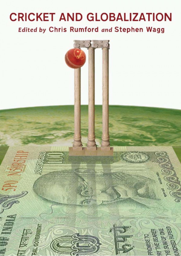 Cricket And Globalization New Chris Rumford Editor Stephen Wagg Editor