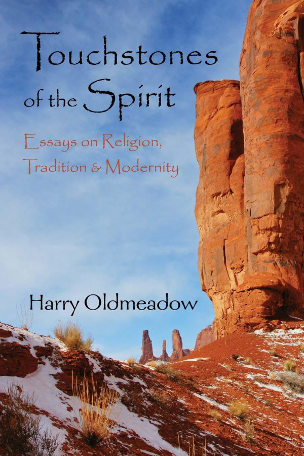 Touchstones Of The Spirit Essays On Religion Tradition Modernity Harry Oldmeadow