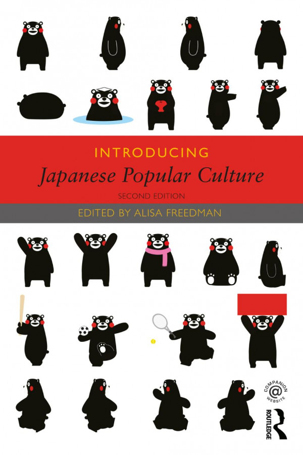 Introducing Japanese Popular Culture 2nd Edition Alisa Freedman