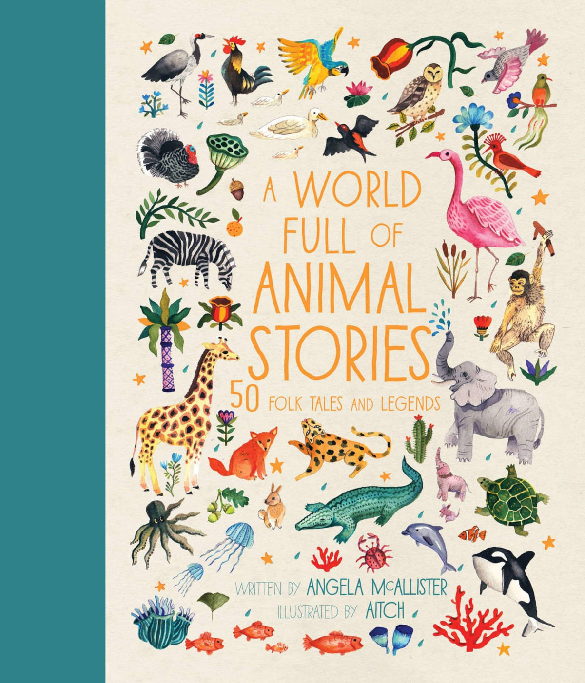 A World Full Of Animal Stories 50 Favourite Animal Folk Tales Myths And Legends Angela Mcallister