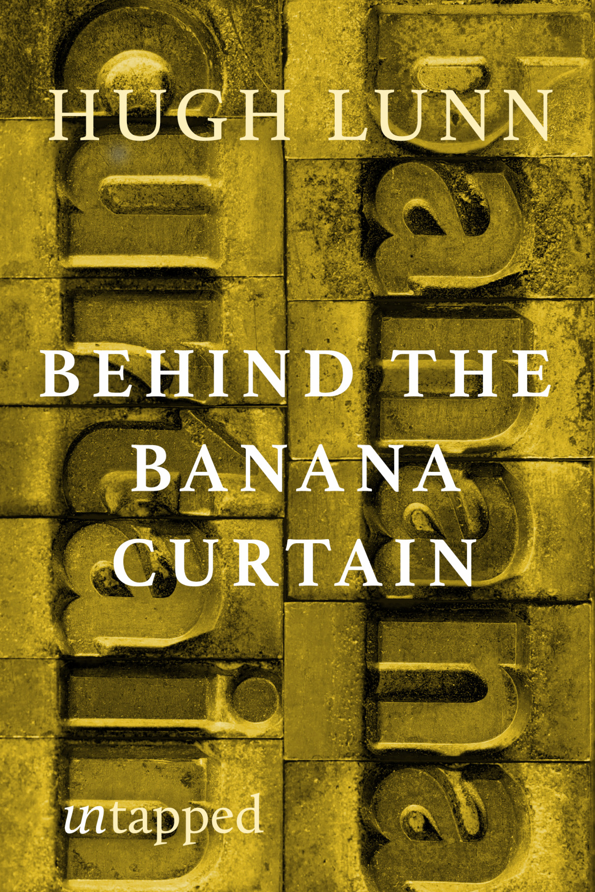 Behind The Banana Curtain Hugh Lunn
