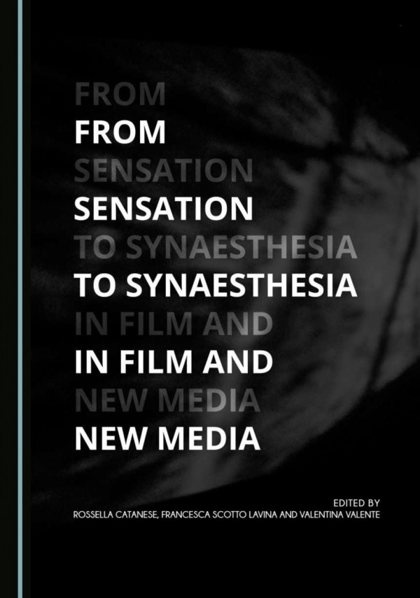 From Sensation To Synaesthesia In Film And New Media Rossella Catanese