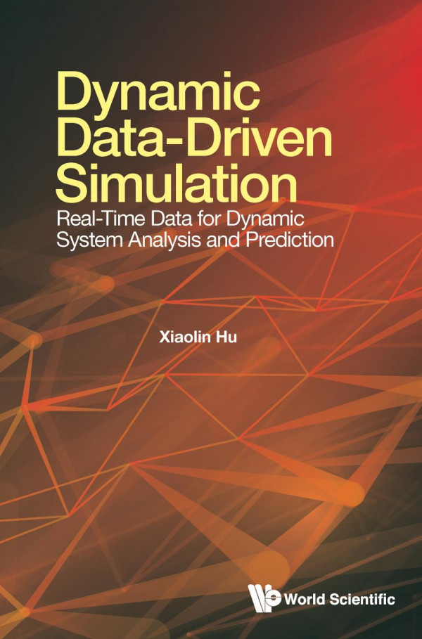 Dynamic Datadriven Simulation Realtime Data For Dynamic System Analysis And Prediction Xiaolin Hu