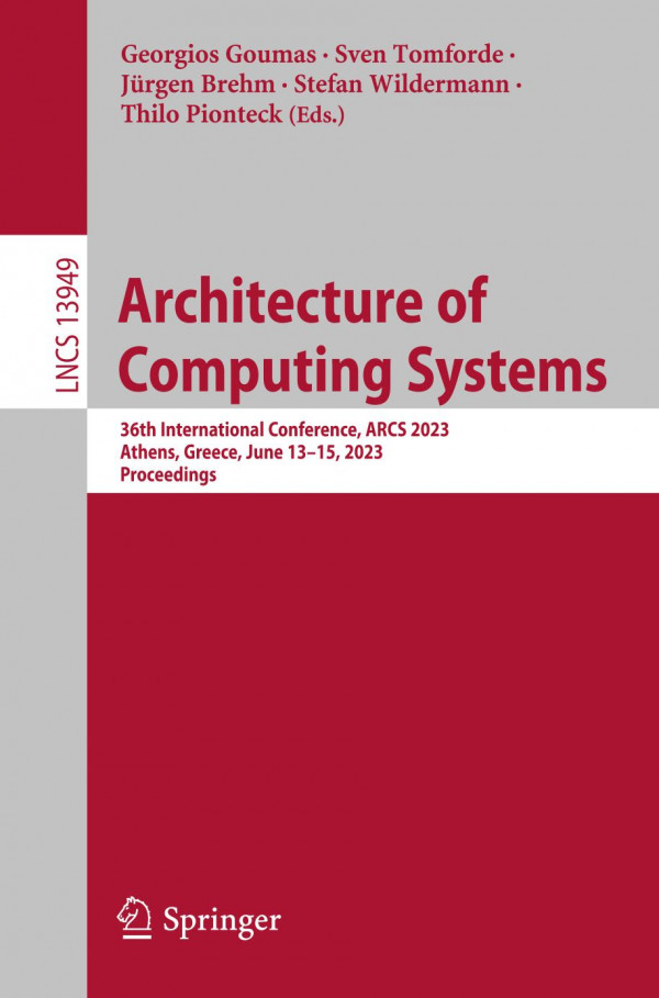 Architecture Of Computing Systems 36th International Conference Arcs 2023 Athens Greece June 1315 2023 Proceedings Georgios Goumas