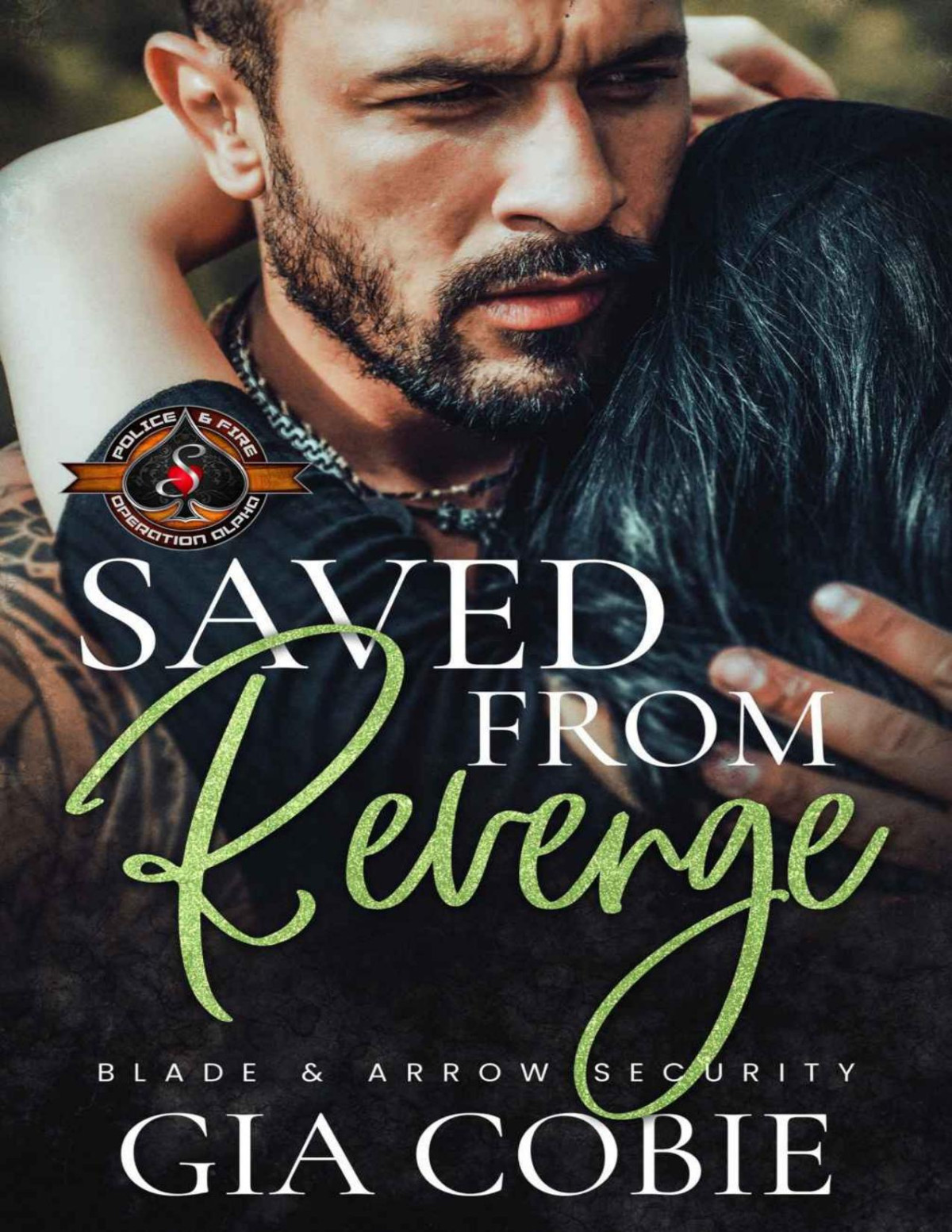 Saved From Revenge Police And Fire Operation Alpha Blade And Arrow Security Book 1 Gia Cobie Operation Alpha