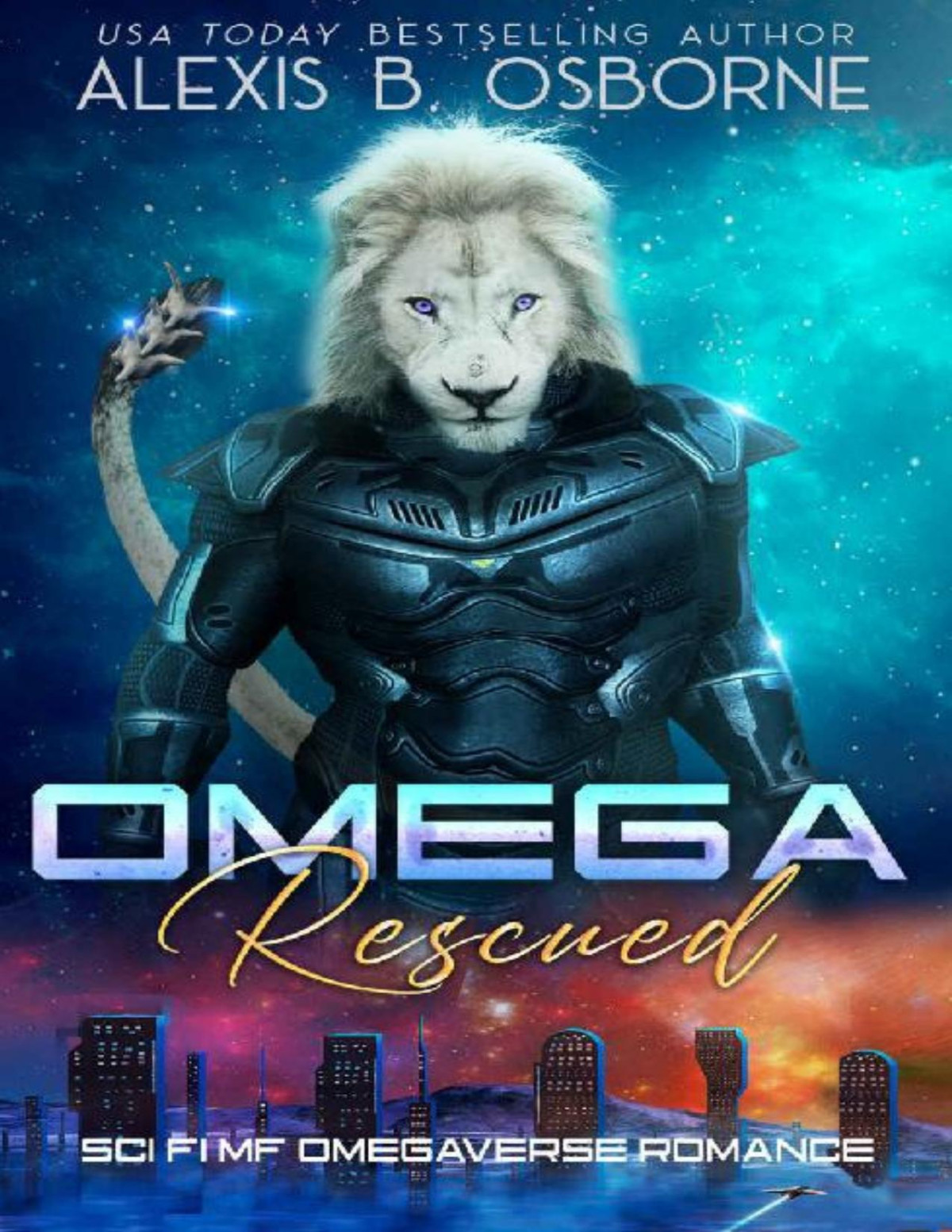 Omega Rescued A Scifi Mf Omegaverse Alien Romance Omegas Of Oan Book 3 Alexis B Osborne