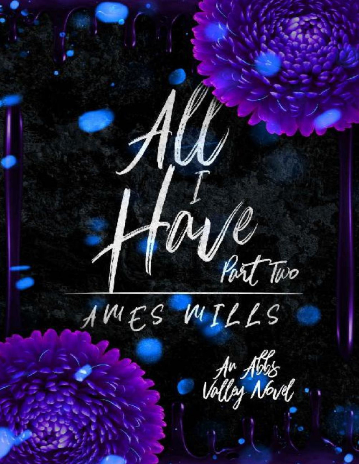 All I Have Part Two Abbs Valley Book 4 Ames Mills
