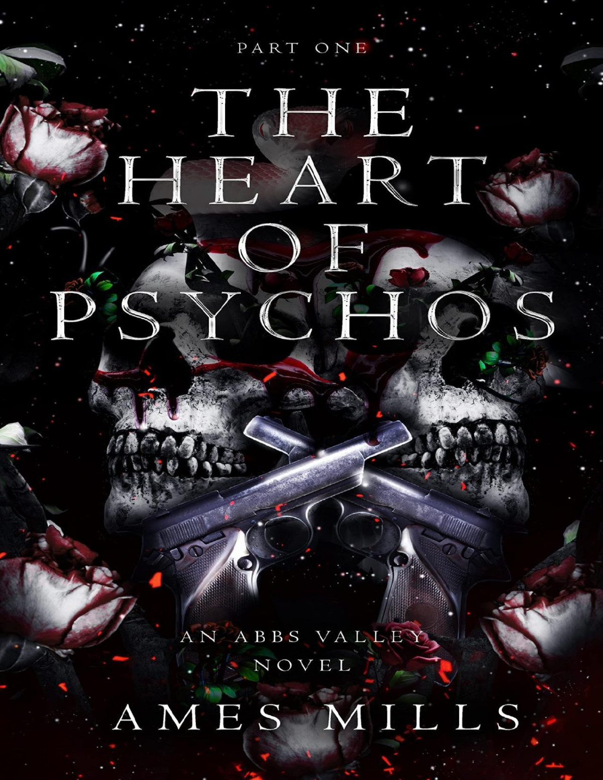 The Heart Of Psychos Part One Abbs Valley Book 6 Ames Mills