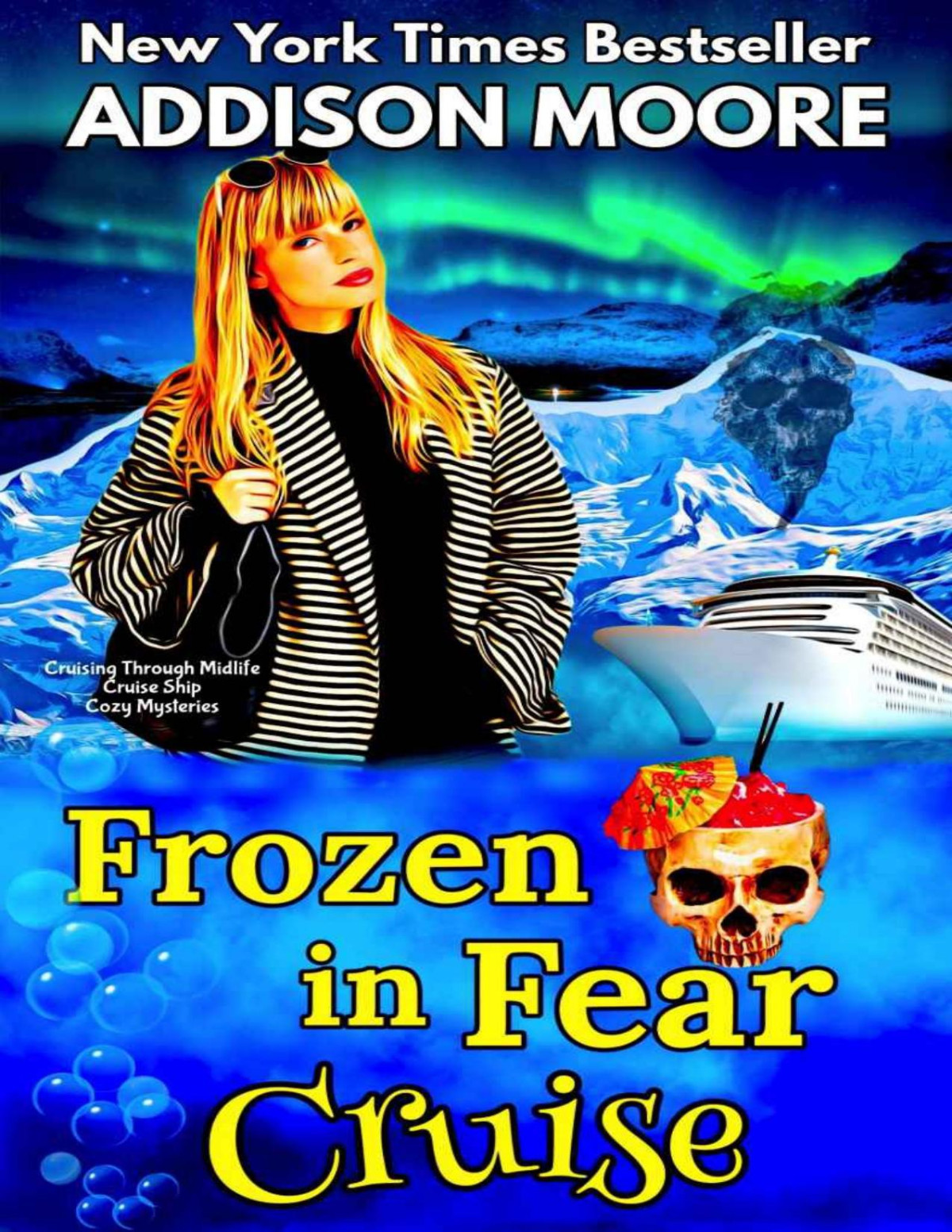 Frozen In Fear Cruise Cruising Through Midlife Cruise Ship Cozy Mysteries Book 6 Addison Moore