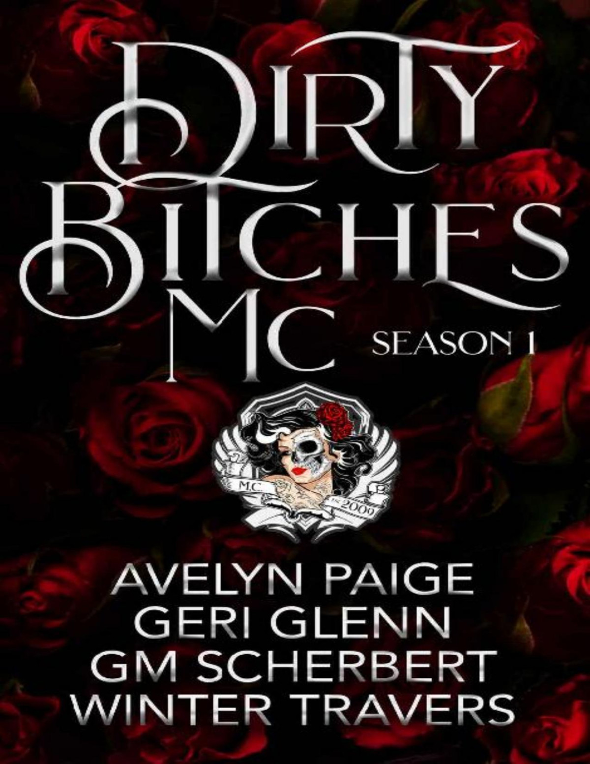 Dirty Bitches Mc Season 1 Winter Travers Geri Glenn Gm Scherbert Avelyn Paige