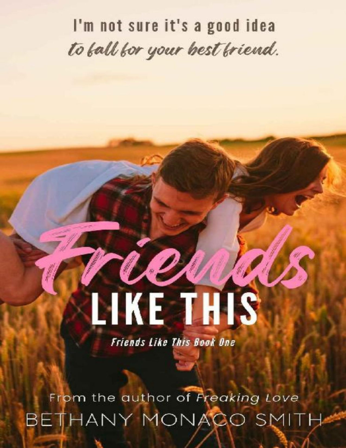 Friends Like This Bethany Monaco Smith