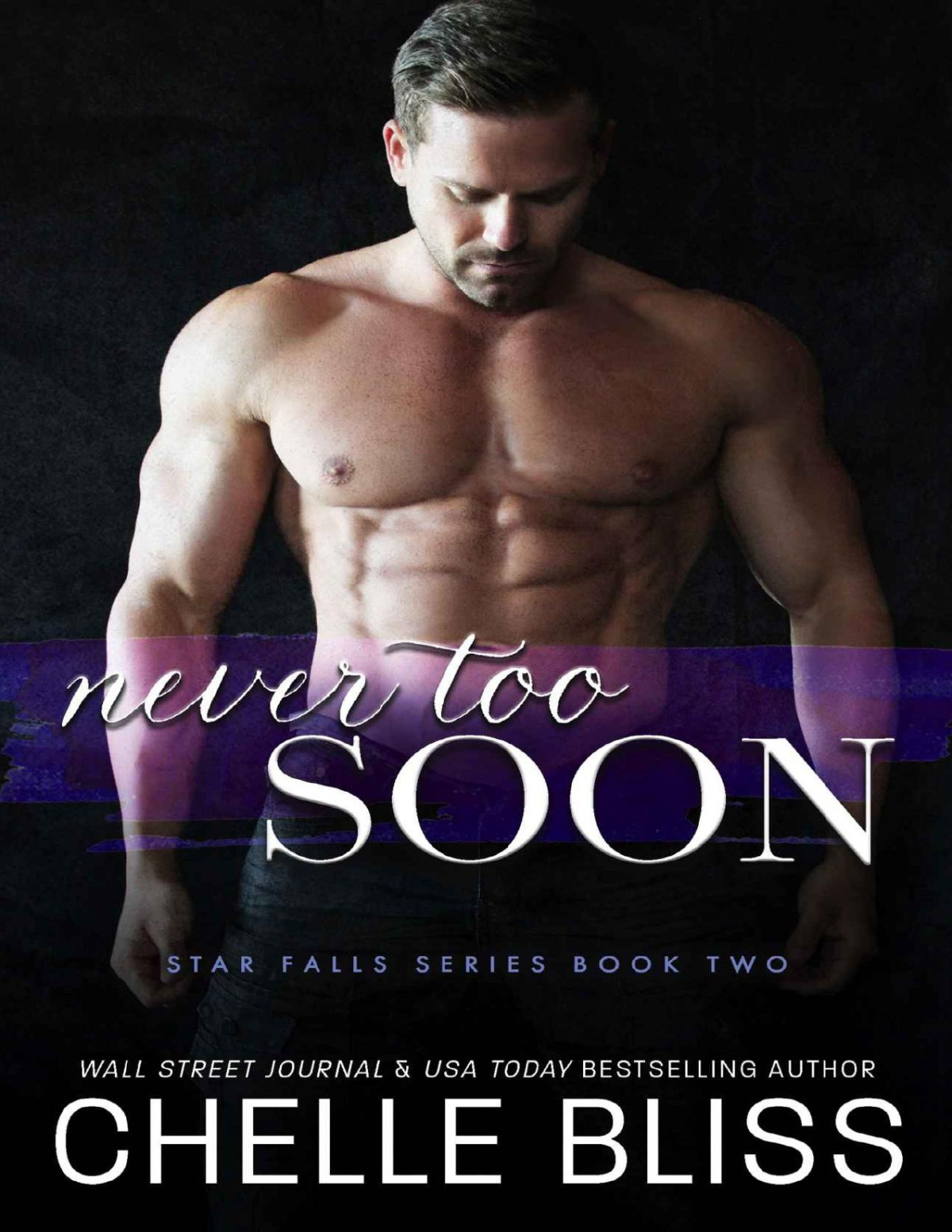 Never Too Soon Star Falls Book 2 Chelle Bliss