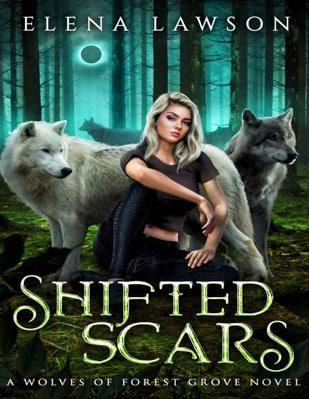 Shifted Scars A Wolves Of Forest Grove Novel Lawson Elena