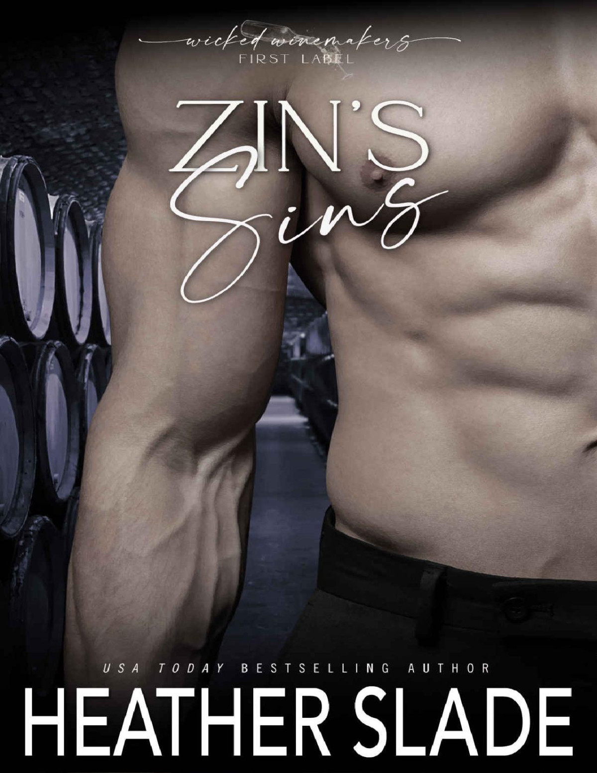 Zins Sins Wicked Winemakers First Label Book 4 Heather Slade