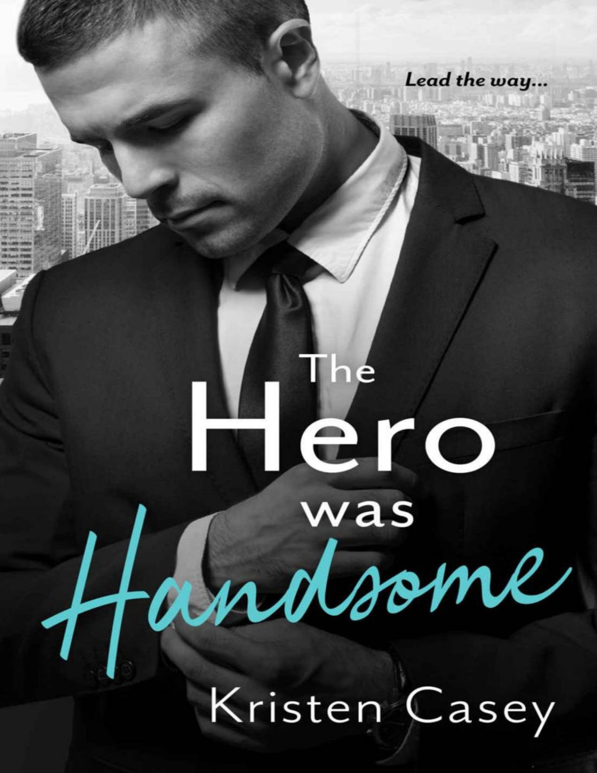 The Hero Was Handsome Triple Threat Book 3 Kristen Casey