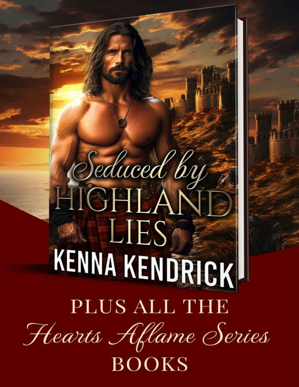 Seduced By Highland Lies All The Hearts Aflame Series Books Plus The Newest Story Scottish Medieval Highlander Romance Hearts Aflame Love In The Macpherson Castle Book 4 Kenna Kendrick
