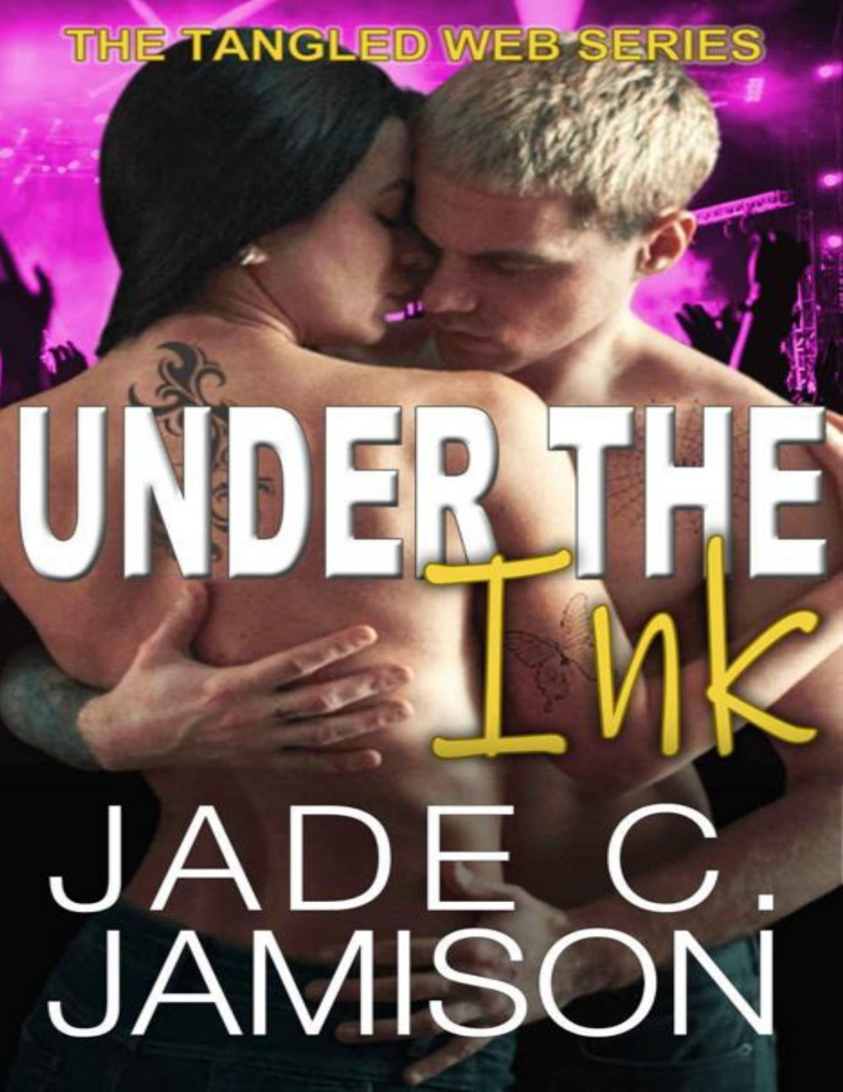 Under The Ink Tangled Web Rockstar Romance Book 6 Jade C Jamison