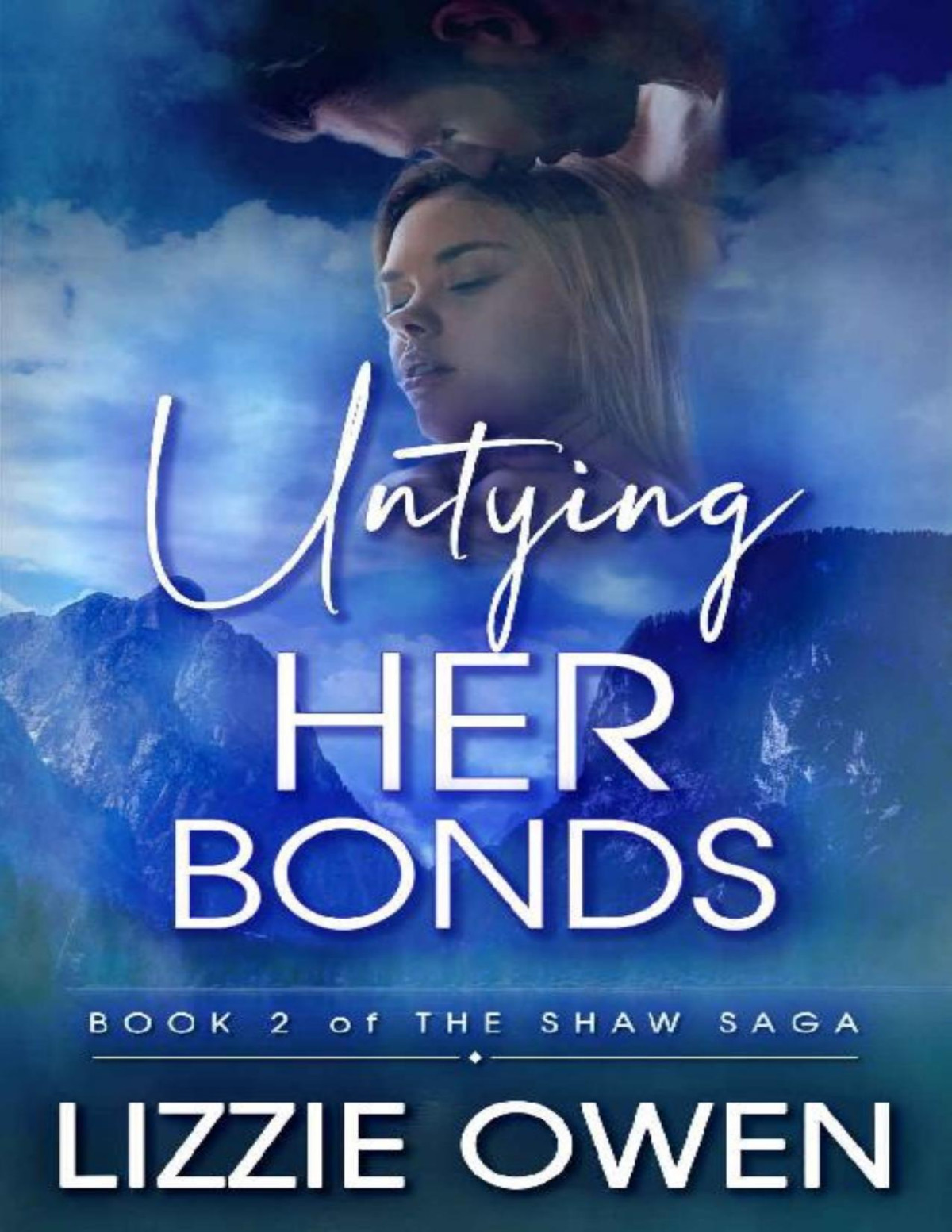 Untying Her Bonds A Small Town Romantic Suspense The Shaw Saga Book 2 Lizzie Owen