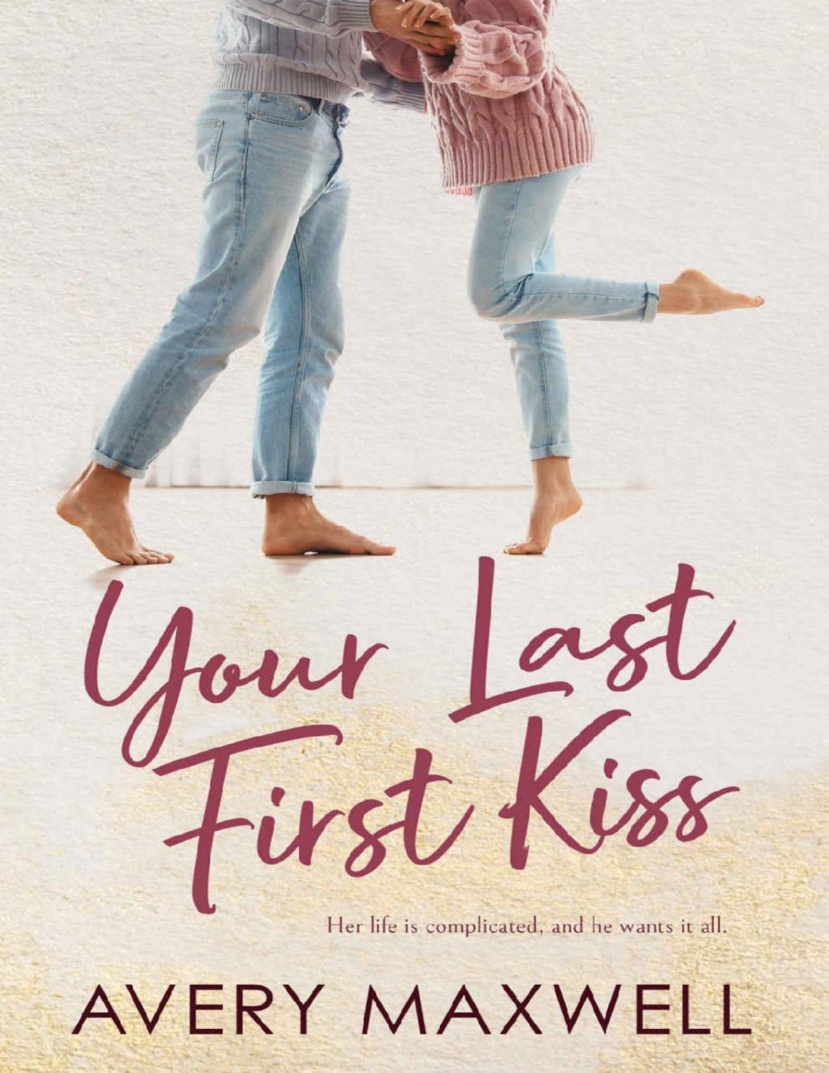 Your Last First Kiss Avery Maxwell