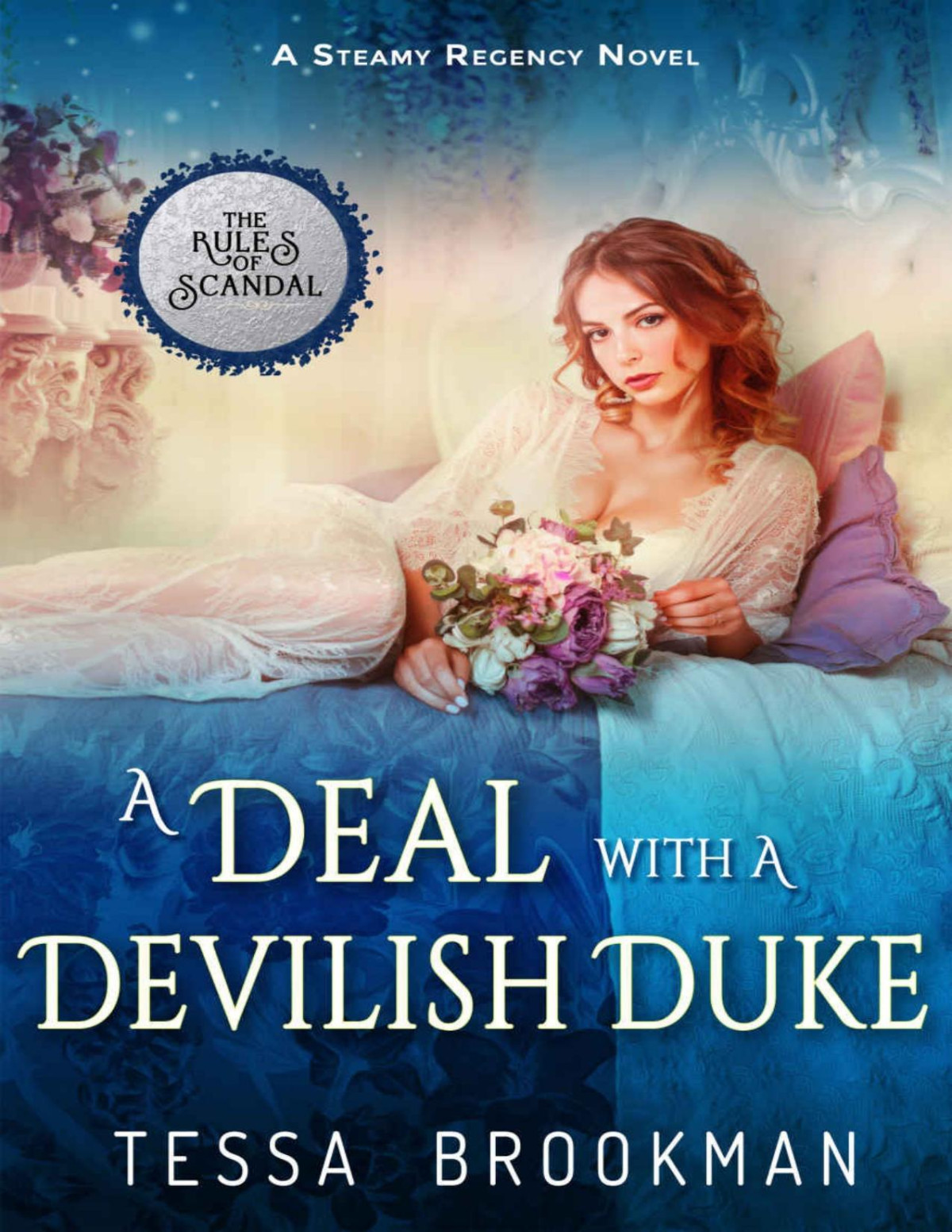 A Deal With A Devilish Duke A Steamy Marriage Of Convenience Historical Regency Romance Novel The Rules Of Scandal Book 1 Tessa Brookman