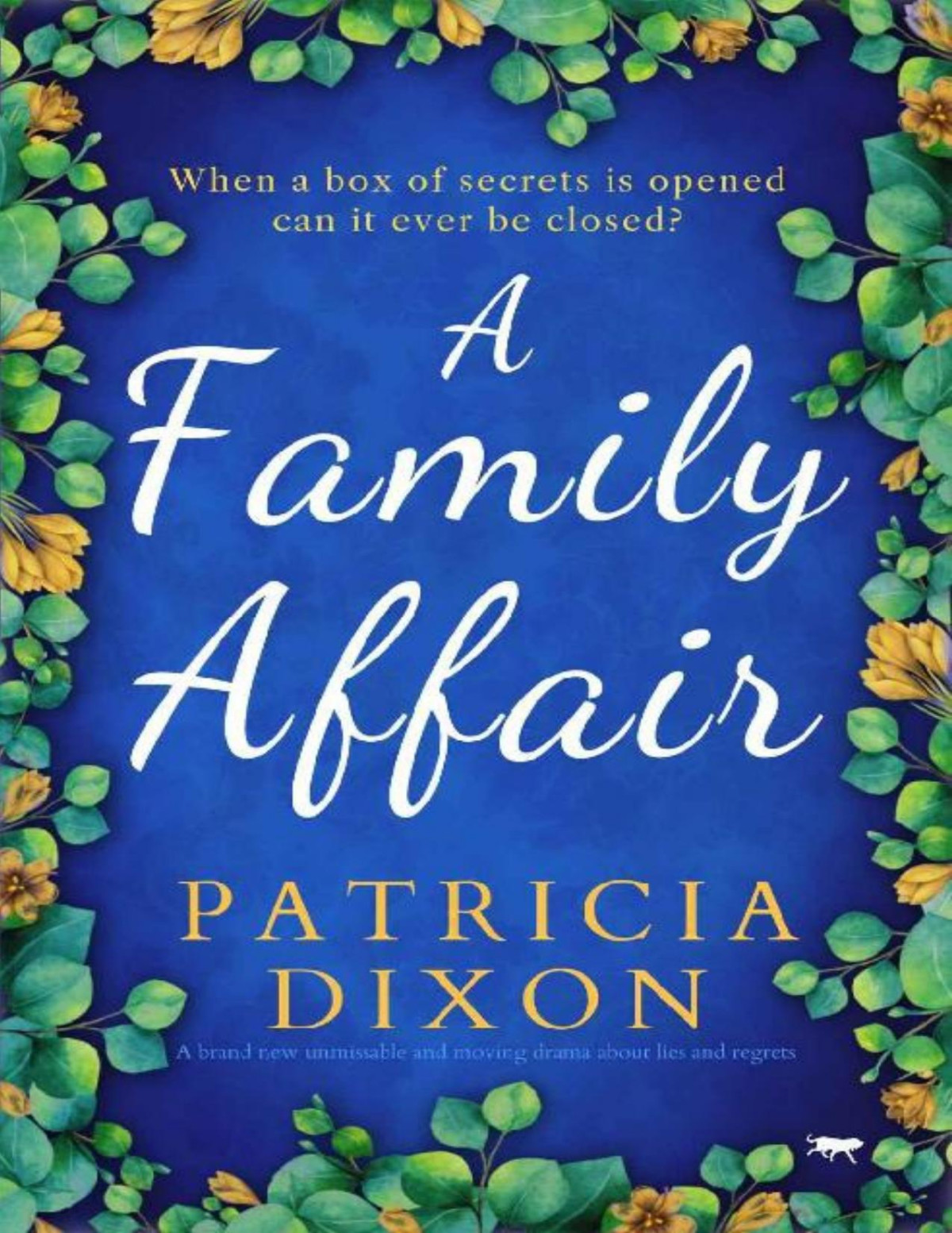 A Family Affair A Brand New Unmissable And Moving Drama About Lies And Regrets Patricia Dixon