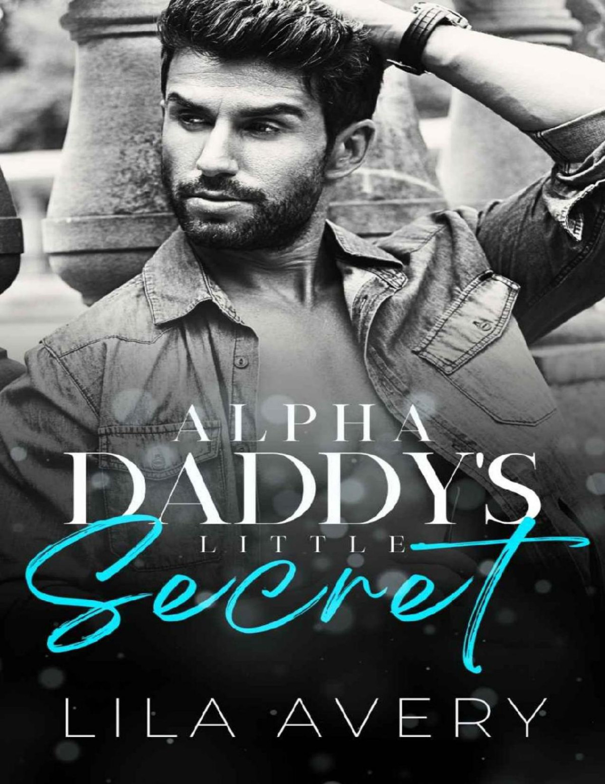 Alpha Daddys Little Secret A Smalltown Offlimits Romance Seasoned Alpha Daddies Lila Avery