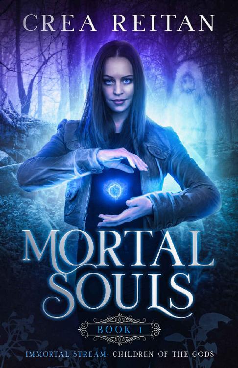 Mortal Souls Immortal Stream Children Of The Gods Book 1 Crea Reitan