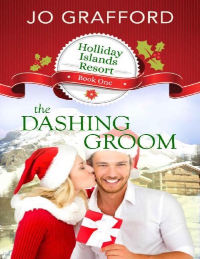 The Dashing Groom Holliday Islands Resort Book 1 Jo Grafford