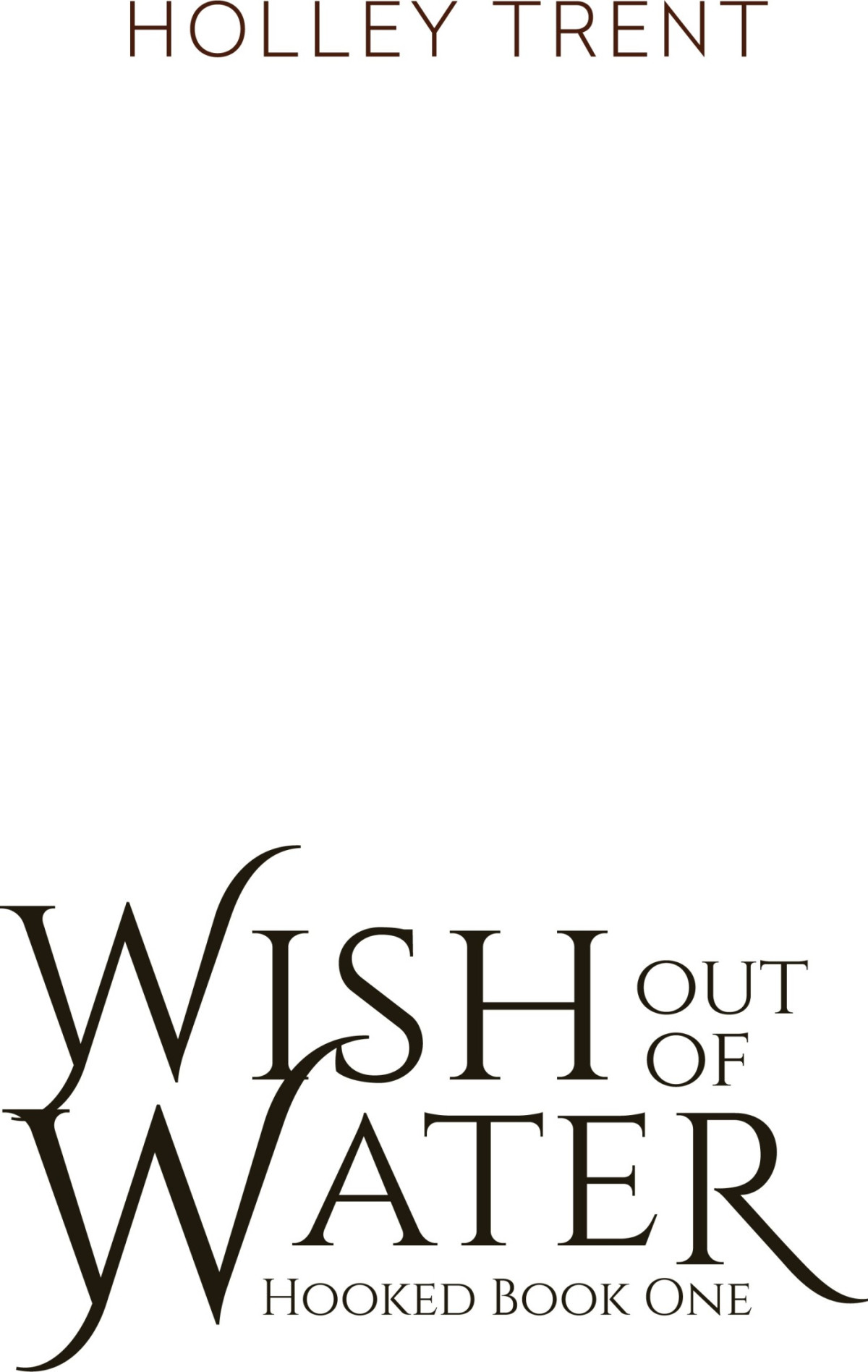 Wish Out Of Water Holley Trent