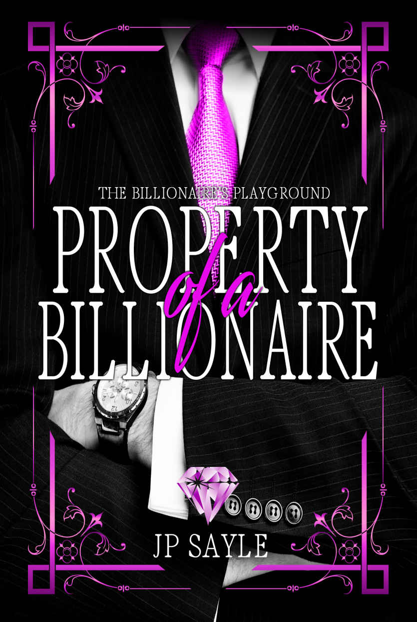 Property Of A Billionaire Billionaires Playground Book 1 Jp Sayle