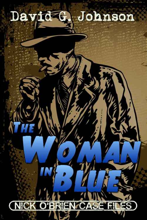 The Woman In Blue Nick Obrien Case Files David G Johnson