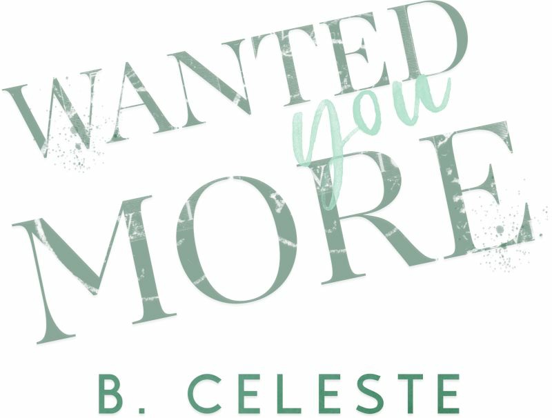 Wanted You More B Celeste