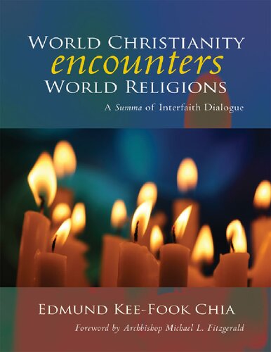World Christianity Encounters World Religions Edmund Keefook Chia