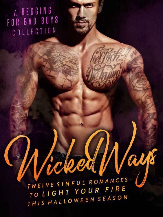Wicked Ways A Begging For Bad Boys Collection 1st Edition Penelope Bloom