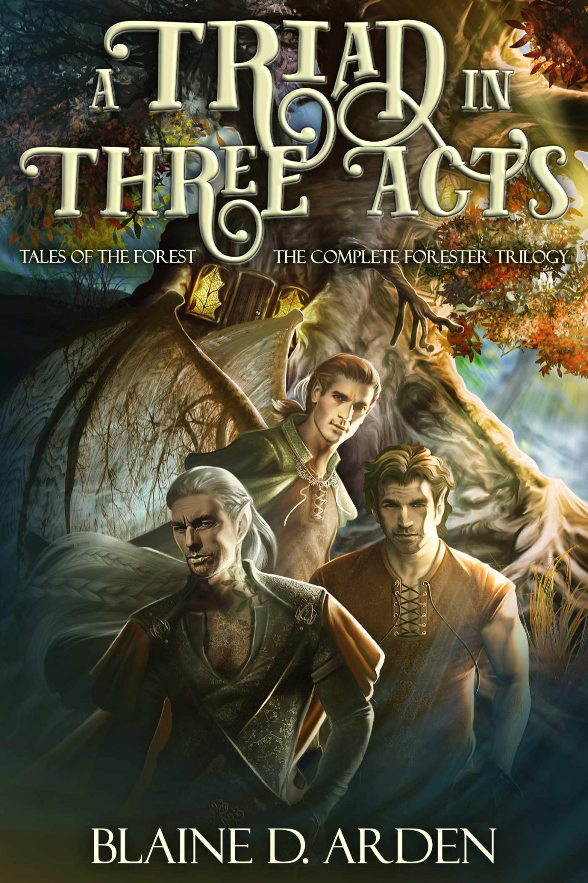 A Triad In Three Acts Blaine D Arden