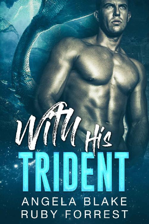 With His Trident Angela Blake Ruby Forrest