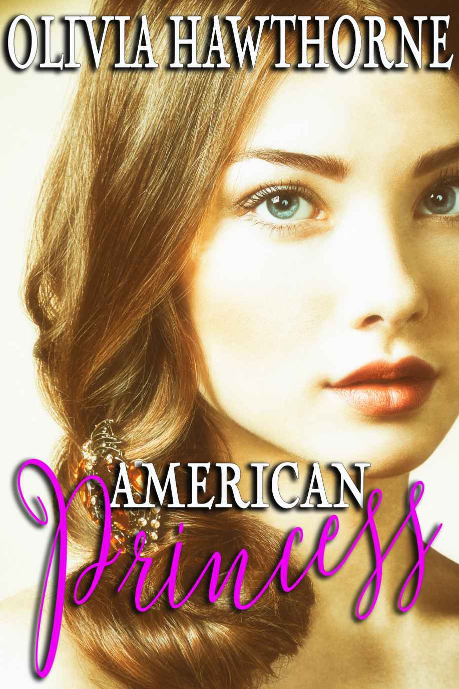 American Princess Olivia Hawthorne