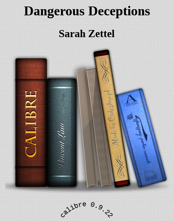 Dangerous Deceptions Sarah Zettel