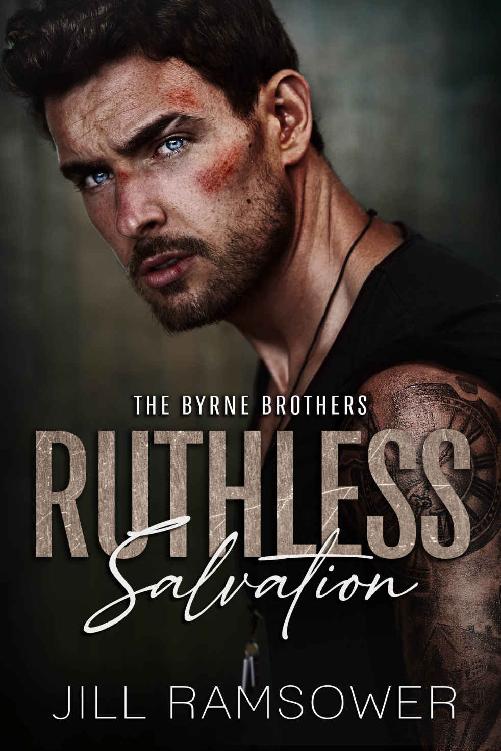 Ruthless Salvation A Grumpysunshine Stalker Mafia Romance The Byrne Brothers Book 3 Jill Ramsower