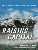 Raising Capital Get The Money You Need To Grow Your Business 3rd Edition Andrew J Sherman