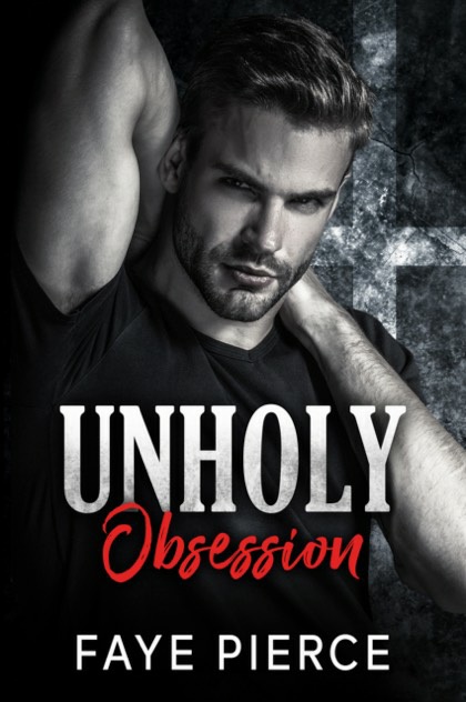 Unholy Obsession Dark Mafia Romance Faye Pierce