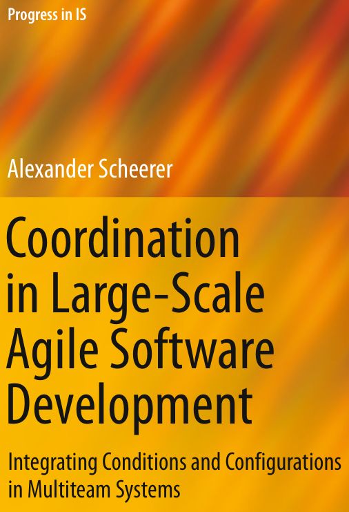 Coordination In Largescale Agile Software Development 1st Edition Alexander Scheerer