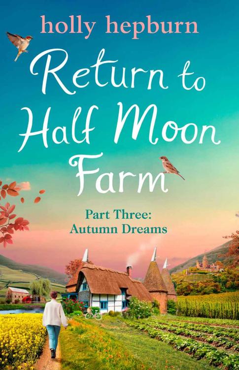 Return To Half Moon Farm Part 3 Autumn Dreams Holly Hepburn