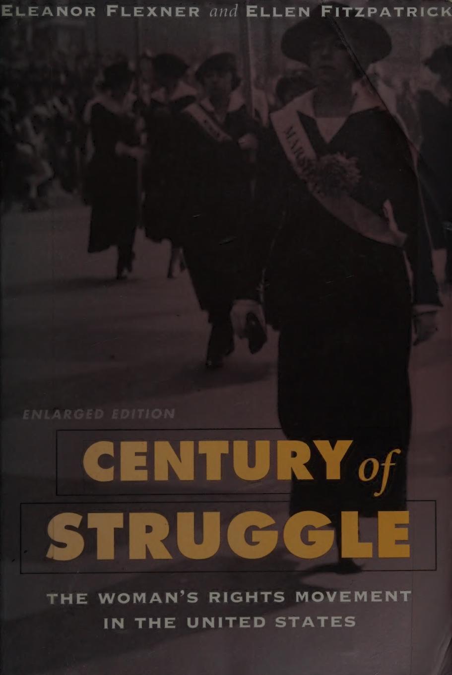 Century Of Struggle The Womans Rights Movement In The United States Flexner