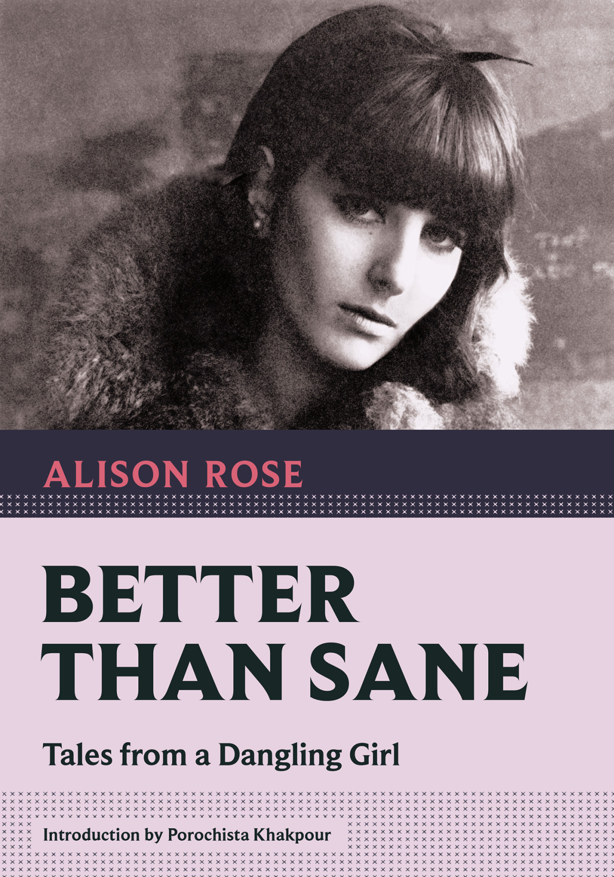 Better Than Sane Tales From A Dangling Girl Alison Rose